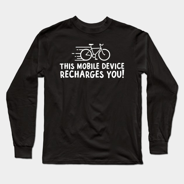 This Mobile Device Recharges You Cycling Long Sleeve T-Shirt by thingsandthings